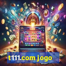 t111.com jogo